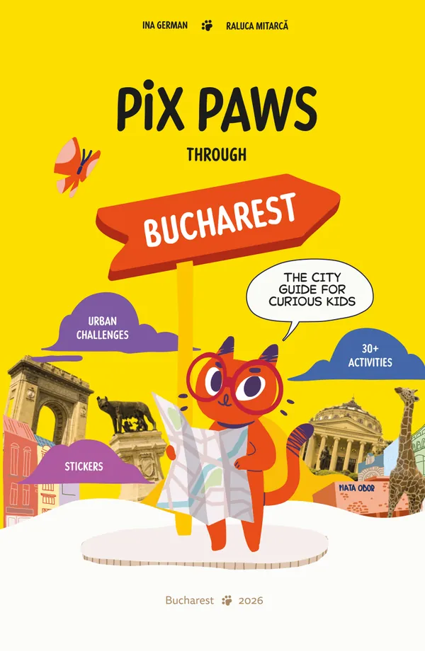The cover: Pix the cat, holding her map, under the ‘Bucharest’ sign, among the Arch of Triumph, the wolf statue, the Athenaeum, Obor Market and a giraffe